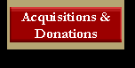 Acquisitions and Donations