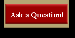 Ask a Question!